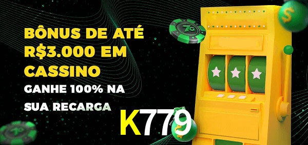 K779 melhor bônus de depósito